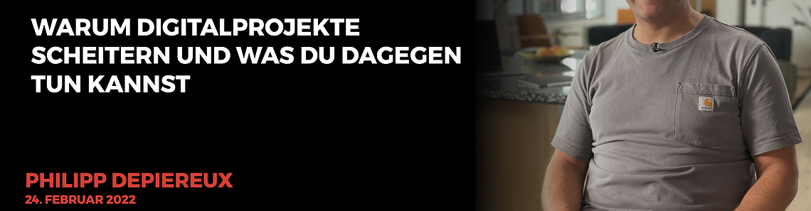 Live Online Workshop 'Warum Digitalprojekte scheitern und was Du dagegen tun kannst' mit Philipp Depiereux