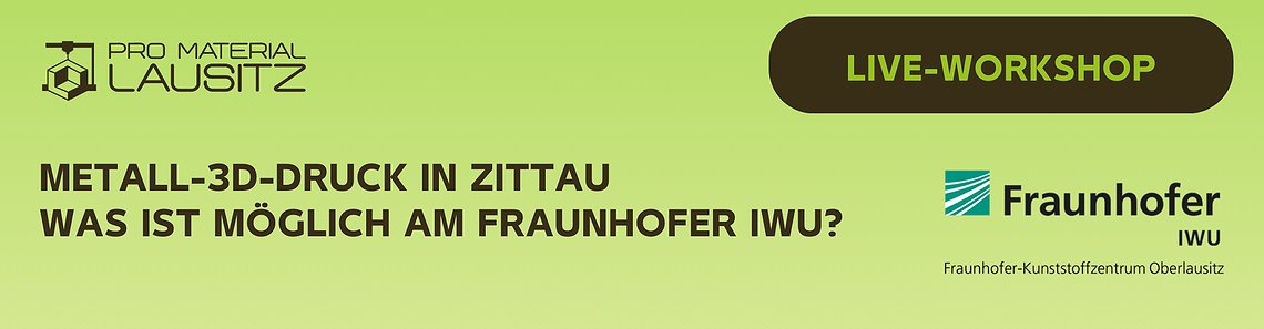Praxis-Workshop Metall-3D-Druck in Zittau -  Was ist möglich am Fraunhofer IWU in Zittau