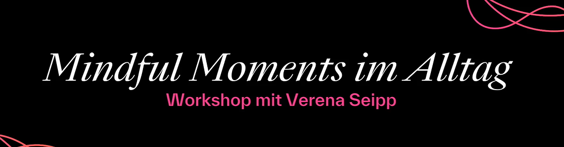 Mindful Moments in the Workplace mit Verena Seipp