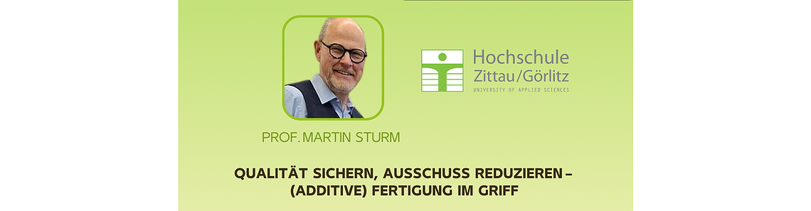 Qualität sichern, Ausschuss reduzieren – (Additive) Fertigung im Griff